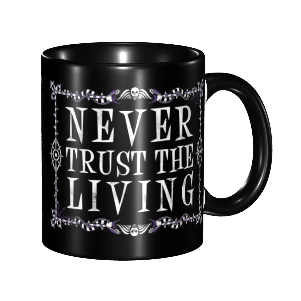 Coffee Tea Quotes - Özel Tasarım Never Trust The Living